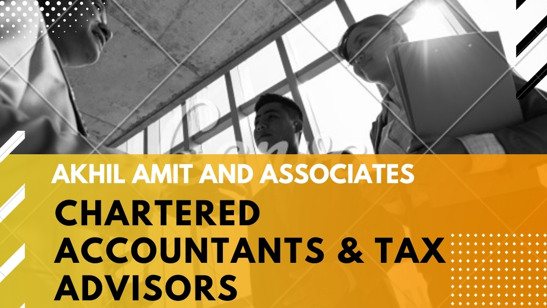 Cover photo of CA Akhil Amit & Associates – Private Limited Company Registration, Compliances, LLP, Income Tax, Audit, GST, FEMA–CA & CS